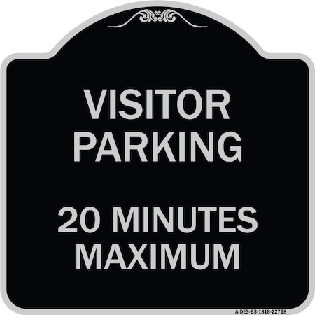 Signmission Visitor Parking Visitor Parking 20 Minutes Maximum Heavy-Gauge Alum, 18" L, 18" H, BS-1818-22728 A-DES-BS-1818-22728